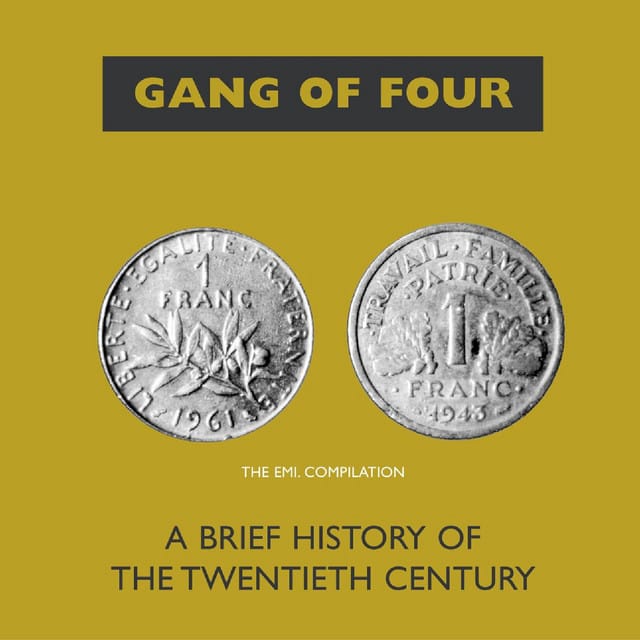 Gang of Four - a brief history of the twentieth century